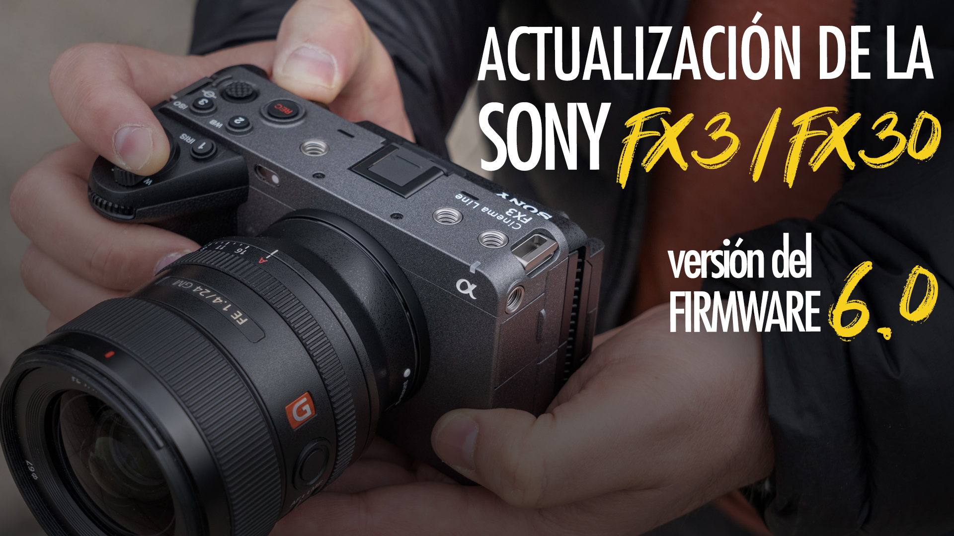 Cómo Actualizar el Firmware de la Sony FX3/FX30 y Qué Novedades hay?