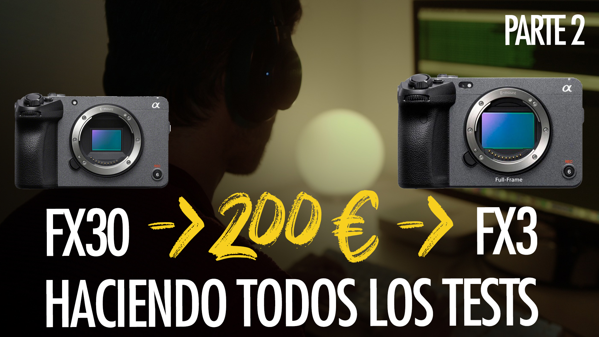 Convierte tu Sony FX30 en una FX3: Haciendo las Pruebas (part.2)